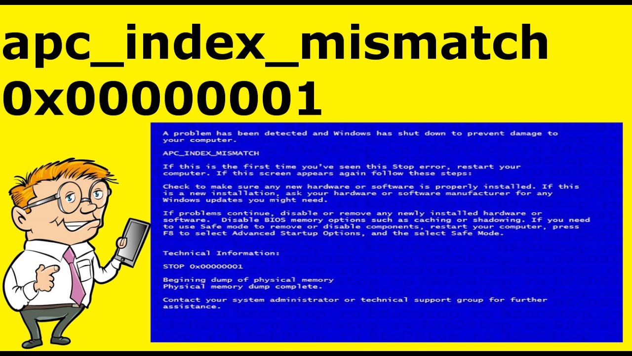 To resolve APC_INDEX_MISMATCH blue screen error  0x00000001 on Windows 10