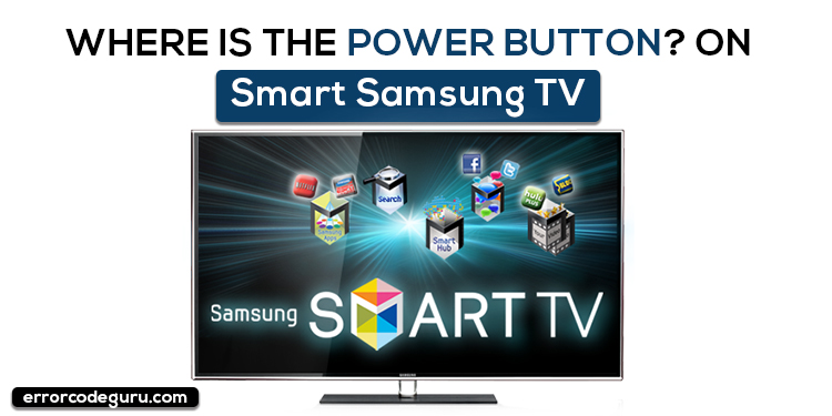 Where is the power button on Smart Samsung TV