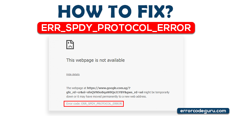 How to fix ERR_SPDY_PROTOCOL_ERROR